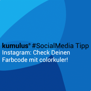 Instagram Farbcode checken mit colorkuler – der kumulus Social-Media-Tipp