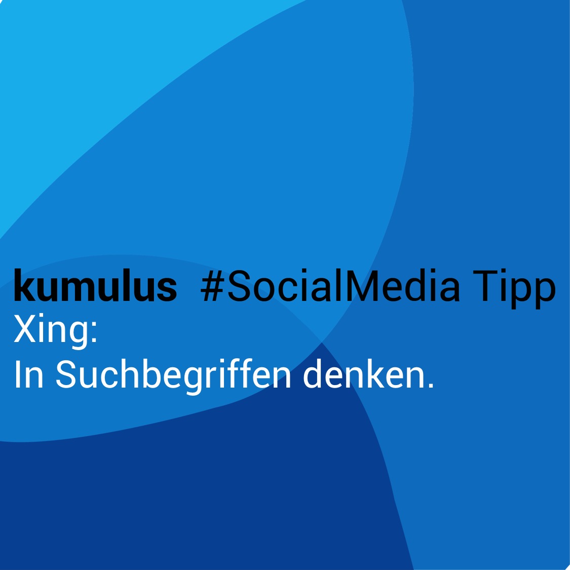 Denken Sie bei Xing in Suchbegriffen – kumulus Social-Media-Tipp