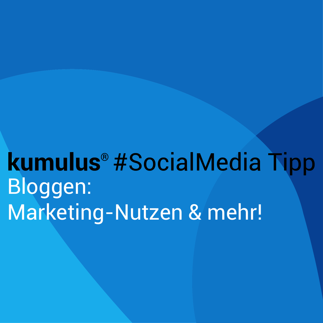 Marketing-Nutzen beim Bloggen – kumulus Social-Media-Tipp