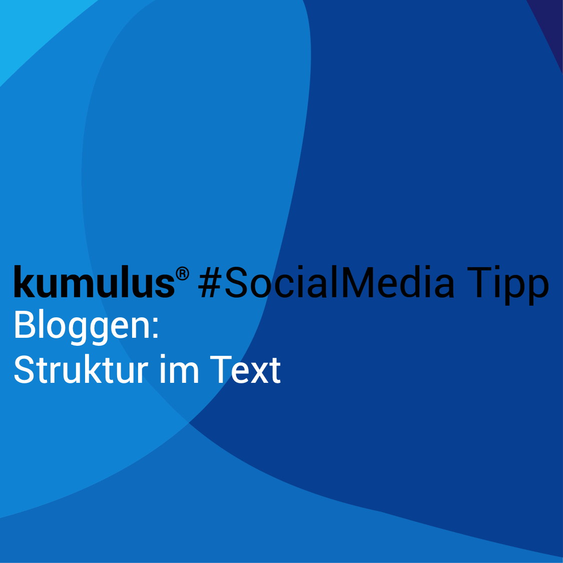Wie entwickeln Sie die Textstruktur für Ihre Blogartikel? Der kumulus Social-Media-Tipp erklärt es kurz und knapp.