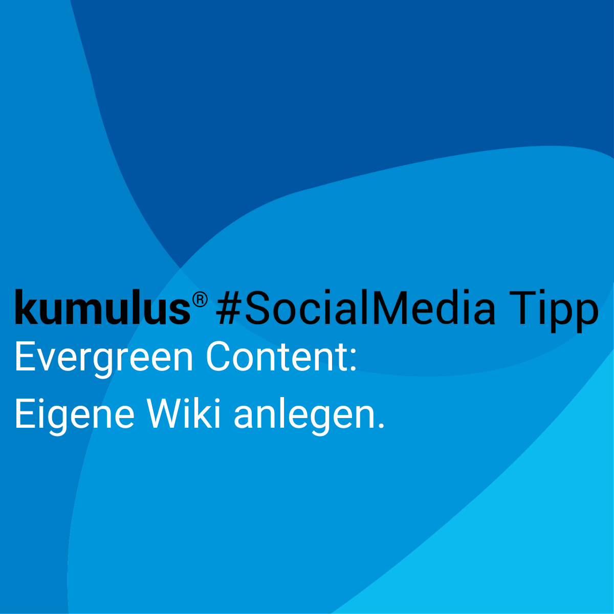 Evergreen Content: Lege Dir Deine eigene Wiki an – kumulus Social-Media-Tipp